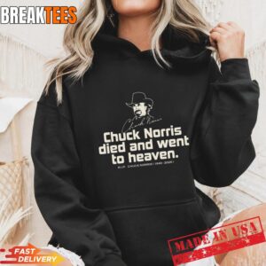 Chuck Norris Died and Went to Heaven Hoodie.jpg