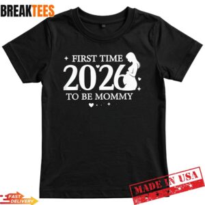 First Time Mom 2026 Shirt – New Mommy Gift Tee