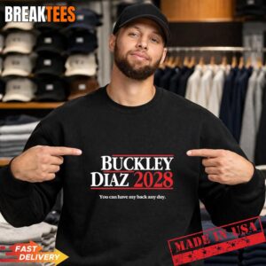 Buckley Diaz 2028 You Can Have My Back Any Day Shirt 1 Buckley Diaz 2028 You Can Have My Back Any Day Sweatshirt.jpg
