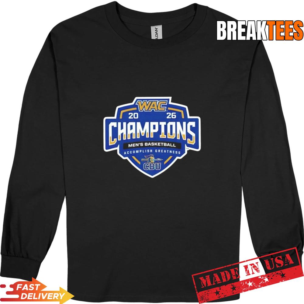 CBU Basketball WAC 2026 Champions Shirt CBU Basketball WAC 2026 Champions Shirt