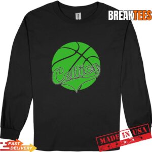 Celticsy Boston Basketball Fan T-Shirt 2 Celticsy Boston Basketball Fan Long Sleve.jpg