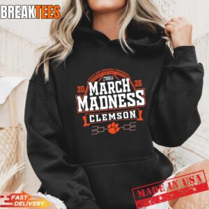 Clemson Tigers March Madness 2026 NCAA Basketball Fan T-Shirt 3 Clemson Tigers March Madness 2026 NCAA Basketball Fan Hoodie.jpg