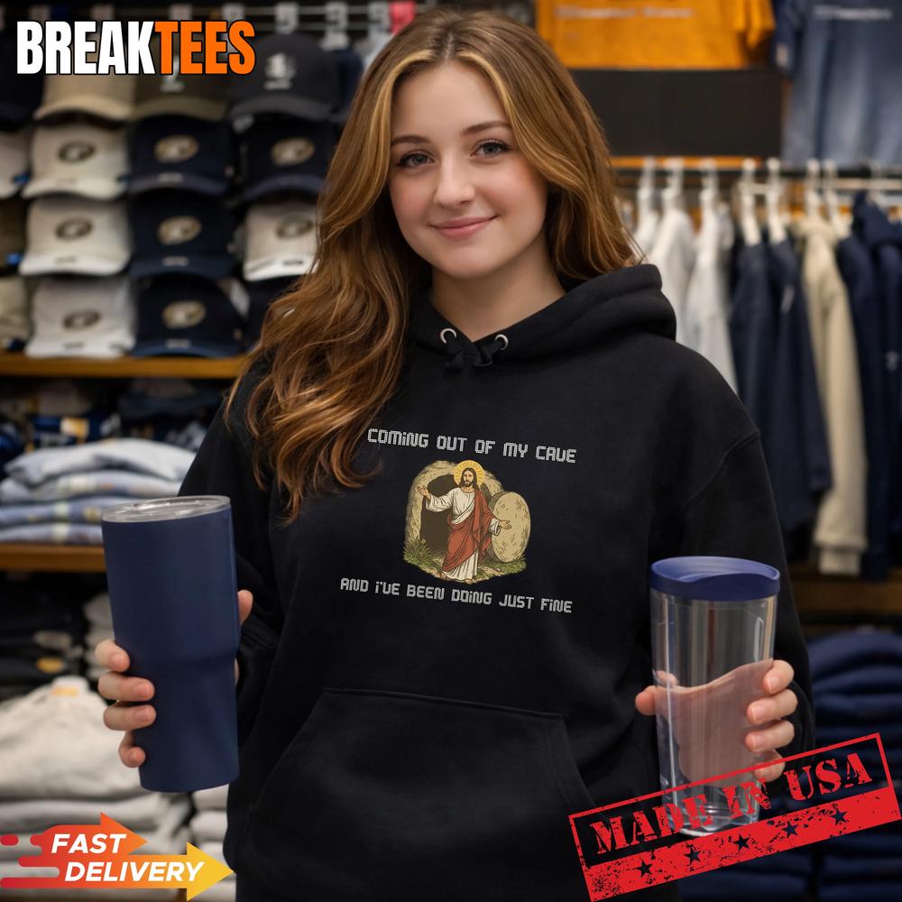 Coming Out Of My Cave And I’ve Been Doing Just Fine Shirt Coming Out Of My Cave And I’ve Been Doing Just Fine Shirt