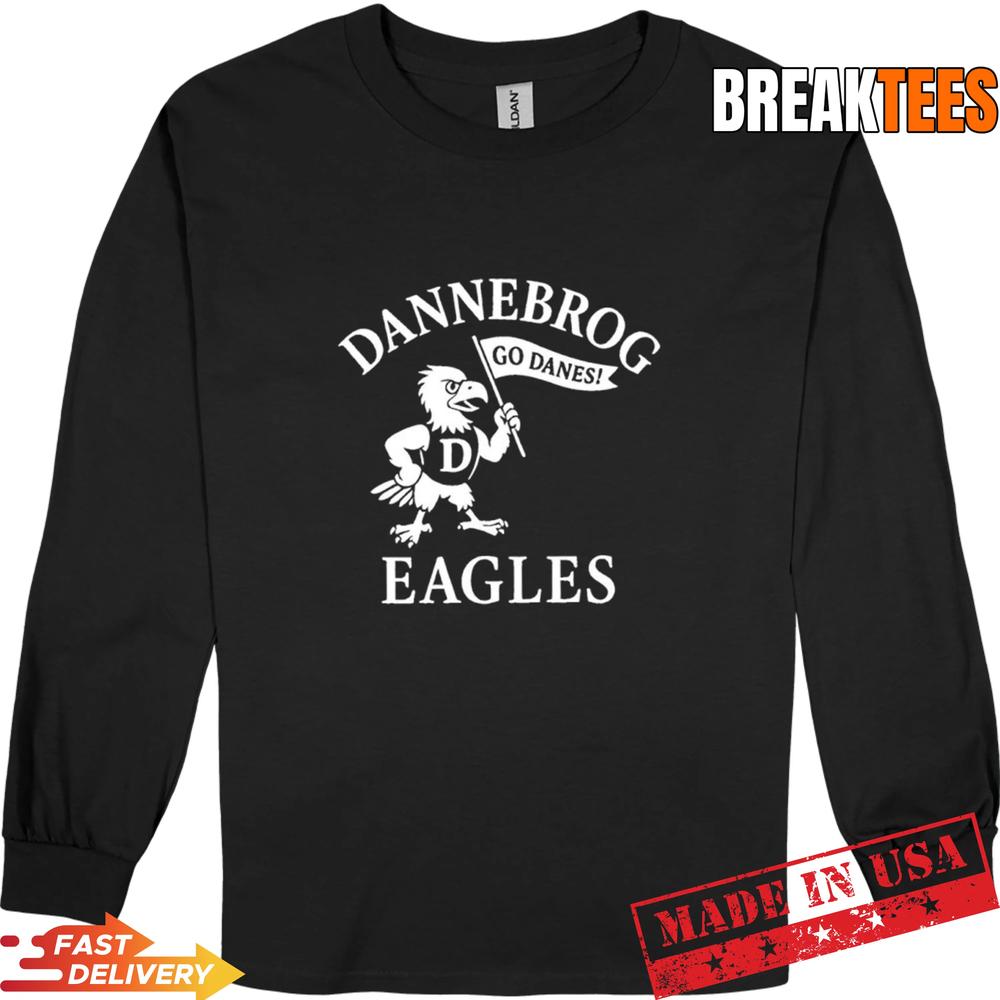 Dannebrog Eagles Go Danes Mascot Shirt Dannebrog Eagles Go Danes Mascot Shirt