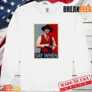 Doc Holliday Tombstone Say When Hope Shirt 2 Doc Holliday Tombstone Say When Hope Long Sleve.jpg