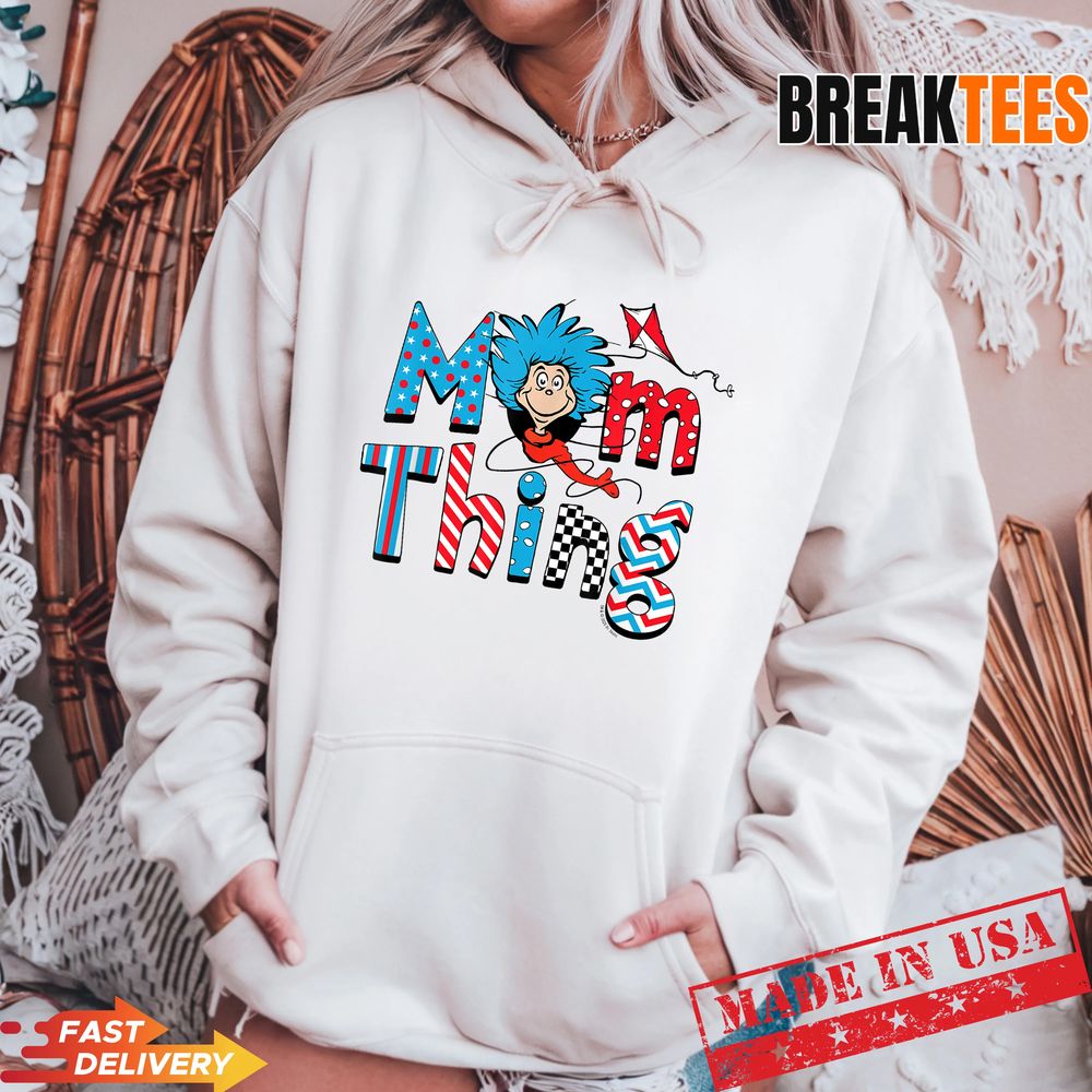 Dr Seuss Merch Shop Mom Thing T-Shirt Dr Seuss Merch Shop Mom Thing T-Shirt