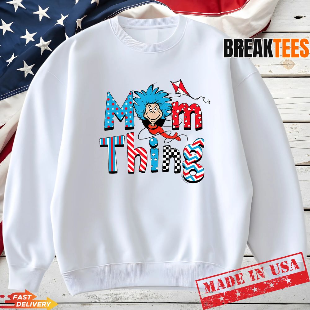 Dr Seuss Merch Shop Mom Thing T-Shirt Dr Seuss Merch Shop Mom Thing T-Shirt