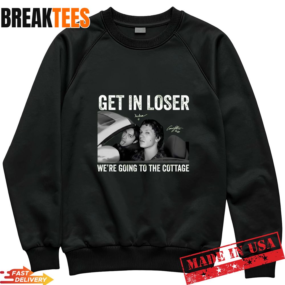 Get In Loser We’re Going To The Cottage Shirt Get In Loser We’re Going To The Cottage Shirt