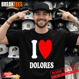 I Love Dolores Shirt.jpg