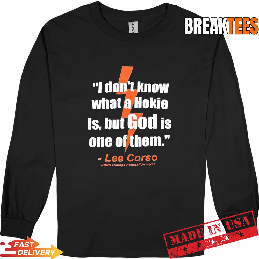 I don’t know what a Hokie is but God is one of them Lee Corso Shirt I don’t know what a Hokie is but God is one of them Lee Corso Shirt