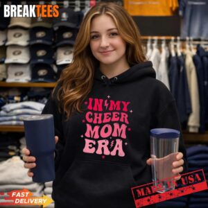 In My Cheer Mom Era Cheerleading Mom Life Hoodie.jpg