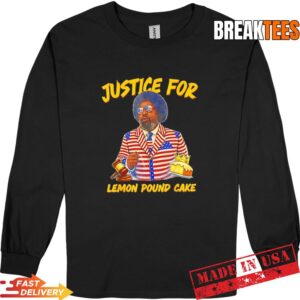 Justice for Lemon Pound Cake Long Sleve.jpg