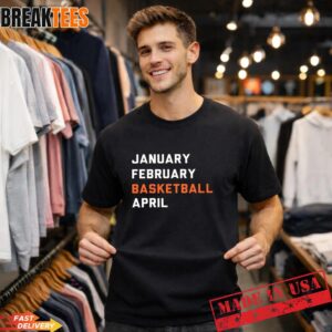 March Madness 2026 January February Basketball April T-Shirt