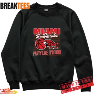 Miami RedHawks Basketball Party Like It’s 1999 Retro Fan T-Shirt 1 Miami RedHawks Basketball Party Like It’s 1999 Retro Fan Sweatshirt