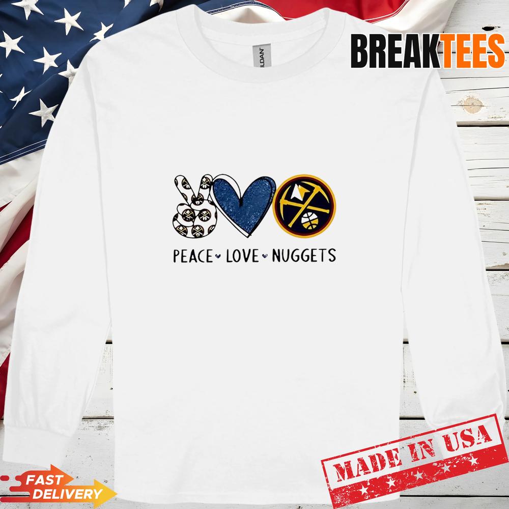 Peace Love Denver Nuggets NBA Shirt Peace Love Denver Nuggets NBA Shirt