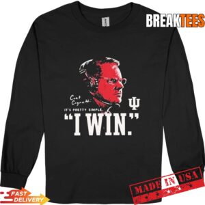 Potoshirt Shop Merch Iu Football Curt Cignetti I Win Long Sleve.jpg