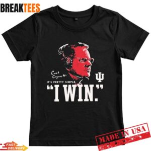 Potoshirt Shop Merch Iu Football Curt Cignetti I Win T-Shirt