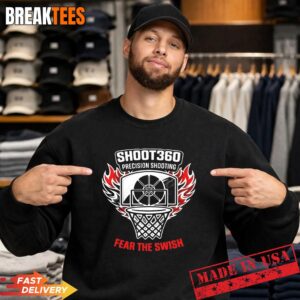 Shoot360 Precision Shooting Fear the Swish basketball T-Shirt 1 Shoot360 Precision Shooting Fear the Swish basketball Sweatshirt.jpg