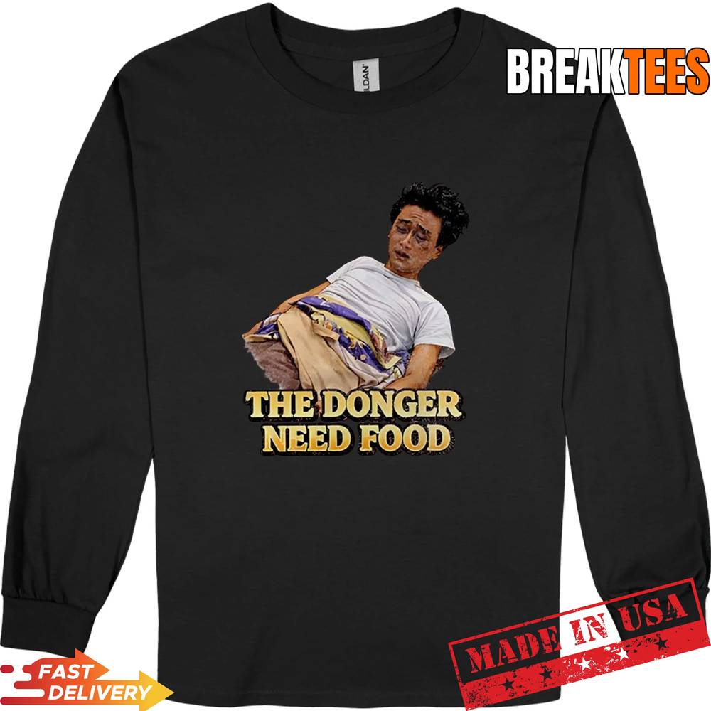 The Donger Need Food Shirt The Donger Need Food Shirt
