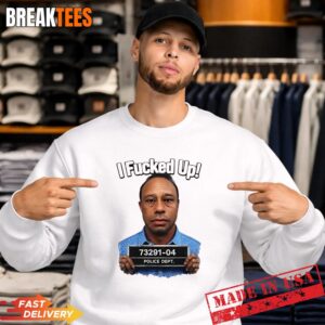 Tiger Woods I Fucked Up Mugshot Funny Shirt 1 Tiger Woods I Fucked Up Mugshot Funny Sweatshirt.jpg