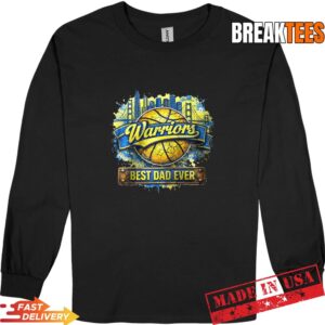 Warriors Basketball Team Best Dad Ever T-Shirt 2 Warriors Basketball Team Best Dad Ever Long Sleve.jpg