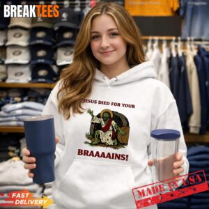 Zombie Jesus Died For Your Brains Meme Hoodie.jpg