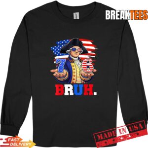 76 Bruh George Washington Patriotic Six Seven Shirt 2