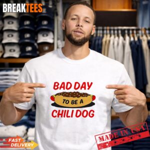 Bad Day To Be A Chili Dog T-Shirt