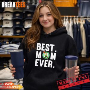 Best Mom Ever Boston Celtics Basketball T-Shirt 1
