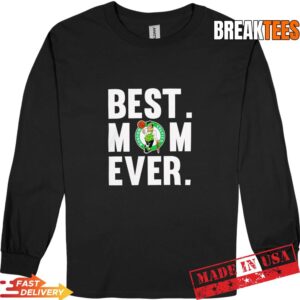 Best Mom Ever Boston Celtics Basketball T-Shirt 2