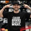 Arvell Reese No Matter What NFL T-Shirt
