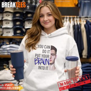 Christian Braun You Can Do It Put Your Braun Into Basketball T-Shirt 1 Christian Braun You Can Do It Put Your Braun Into Basketball T-Shirt 1