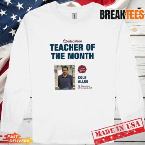 Cole Thomas Allen Teacher of the Month Shirt 2