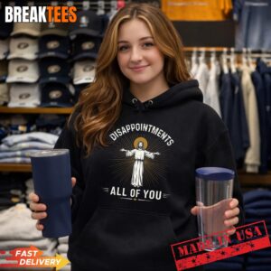 Disappointments Jesus All of You Christian Religion Meme Shirt 1