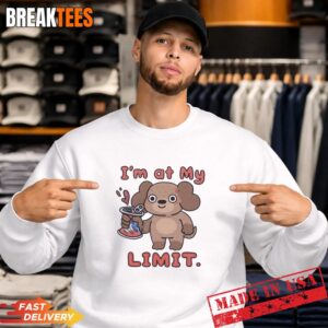 Dog I'm At My Limit Sweatshirt.jpg
