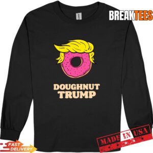 Donald Trump Doughnut Funny Humor Pun Donut Shirt 2