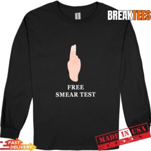 Free Smear Test meme T-Shirt 2