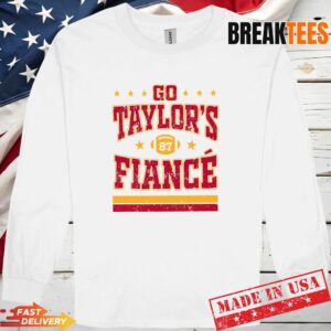 Go Taylors Fiance Gift for Chiefs Fans Shirt 2