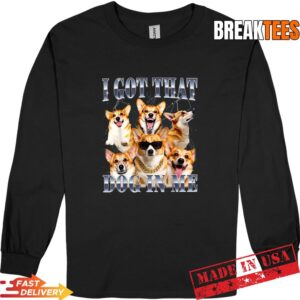 I Got that Dog in Me Corgi 90s Style Dog Owner T-Shirt 2 I Got that Dog in Me Corgi 90s Style Dog Owner T-Shirt 2