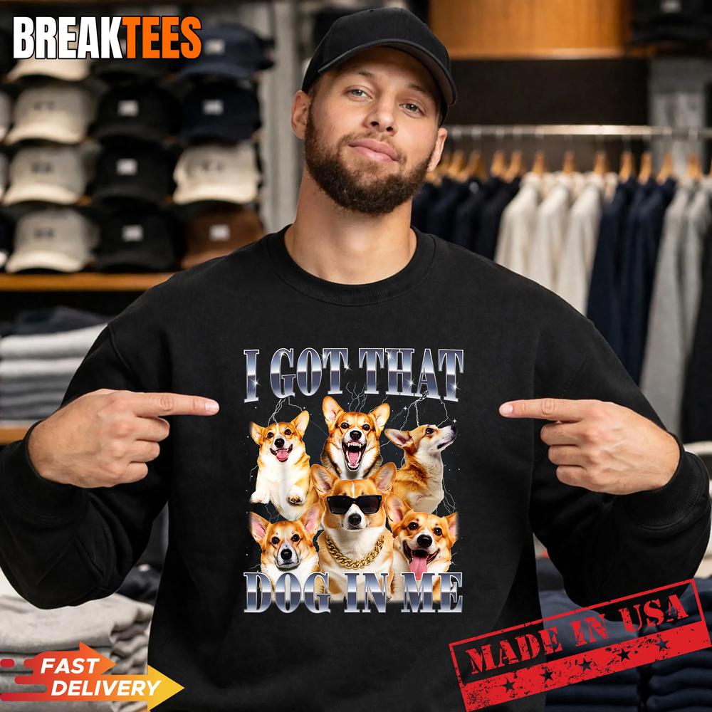 I Got that Dog in Me Corgi 90s Style Dog Owner T-Shirt I Got that Dog in Me Corgi 90s Style Dog Owner T-Shirt