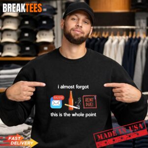 I almost forgot this is the whole point T-Shirt 3