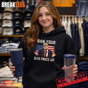 Iran Your Gas Price Up Funny Political No Kings Anti Trump Shirt 1