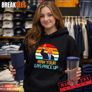 Iran your gas price up Trump Hoodie.jpg