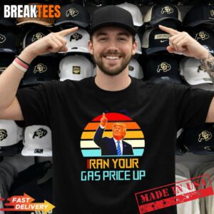 Iran your gas price up Trump Shirt