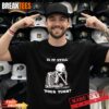 I almost forgot this is the whole point T-Shirt