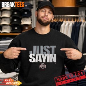 Julian Sayin Ohio State Buckeyes Football Just Sayin' Graphic Sweatshirt.jpg