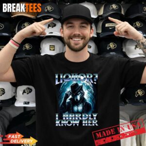 Liquor I Hardly Know Her Cringe Daddy Alpha Wolf Meme Shirt