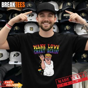 Make Love Great Again Trump Funny Meme Salt LGBT Shirt