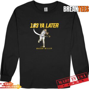 Mason Miller 103 Ya Later San Diego Baseball Shirt 2