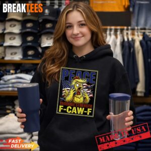 Peace Through Strength Trump Meme F CAW F Shirt 1